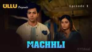 Thumbnail and Poster of the Machhli Episode 1 Video