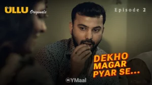 Dekho Magar Pyar Se Episode 2