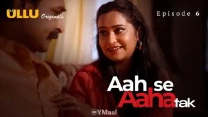 Thumbnail and Poster of the Aah Se Aaha Tak Episode 6 Video